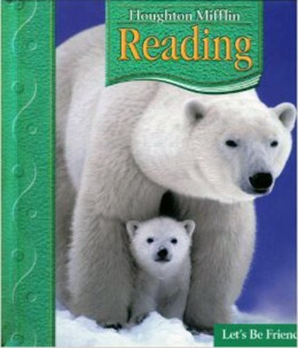 Houghton Mifflin Reading: Student Anthology Grade 1.2 Let’s Be Friends 2006