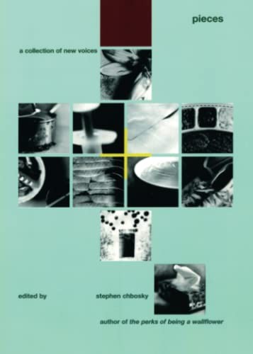 Pieces: A Collection of New Voices By Stephen Chbosky