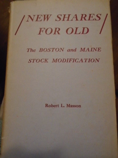 Book “New Shares for Old”The Boston and Maine Stock Modification 398pages