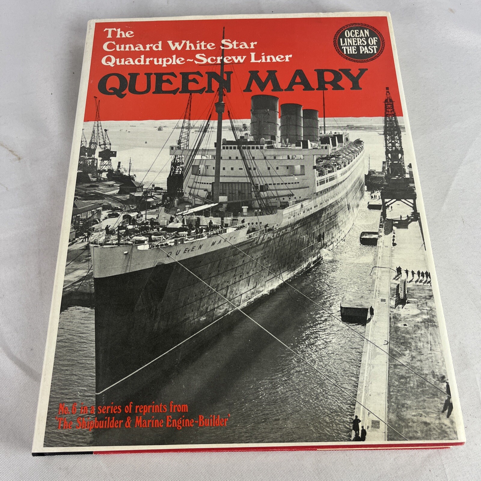 Ocean Liners Of The Past: The Cunard White Star Quadruple-screw – HC w/DJ – 1972