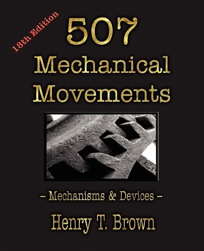 Henry T Brown 507 Mechanical Movements (Paperback) (UK IMPORT)