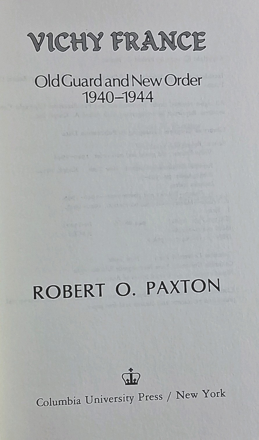 Vichy France: Old Guard & New Order 1940-1944 Robert O Paxton 1982 Trade PB