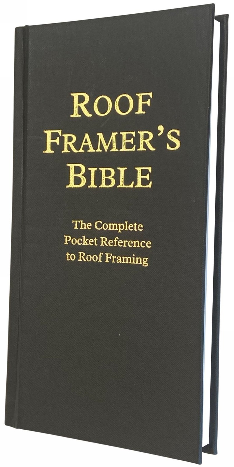 Roof Framers Bible Pocket Guide to Roof Framing Construction, 2nd Ed