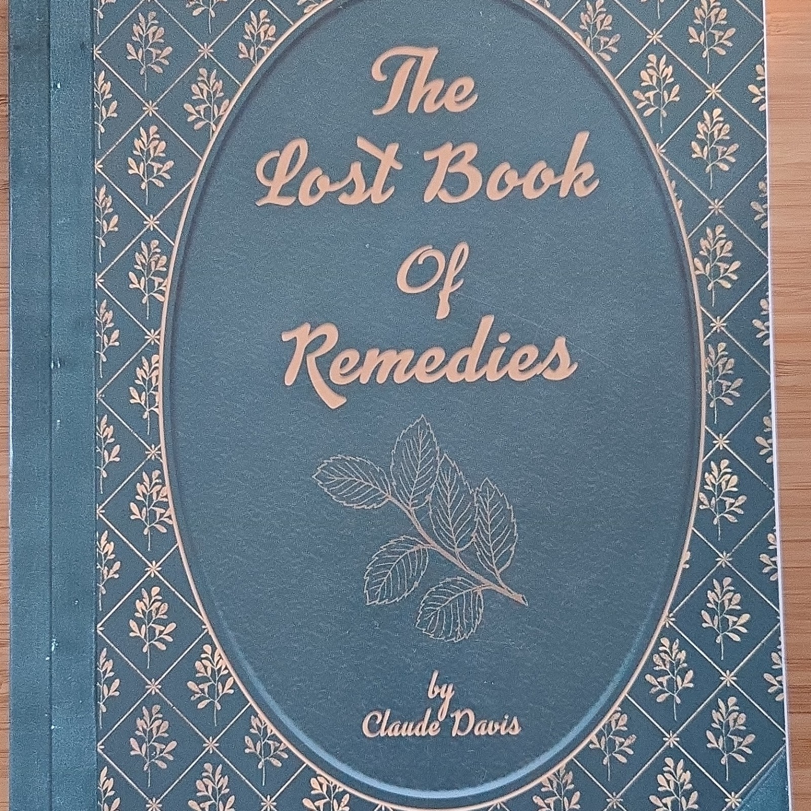 The Lost Book of Remedies Hardcover by Claude Davis Remedies Health Nonfiction