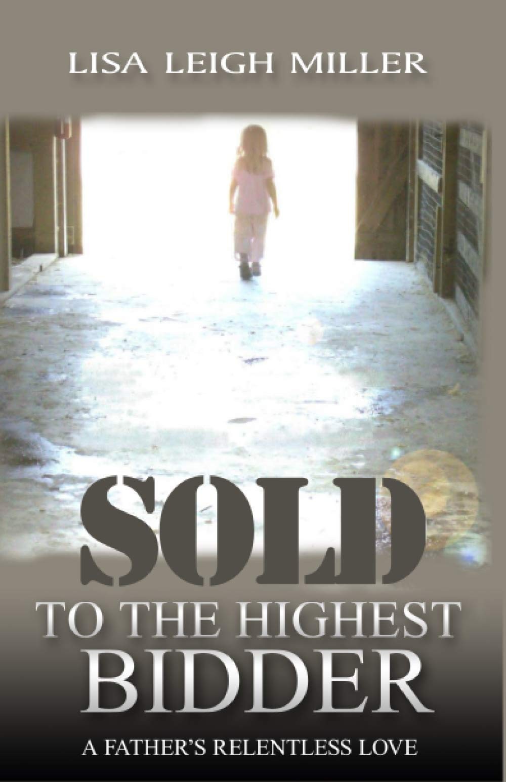 Sold To the Highest Bidder: A Father’s Relentless Love