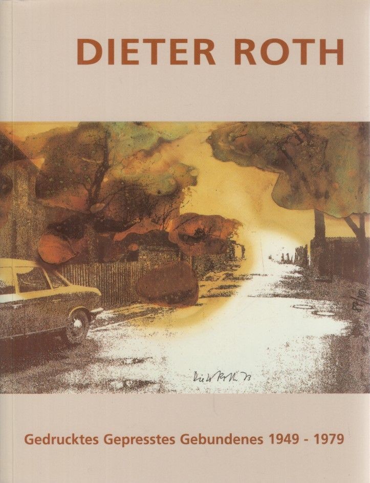 Dieter Roth Druckgrafik und Bücher, Prints and Books, 1949-1979. Thun, Felicitas