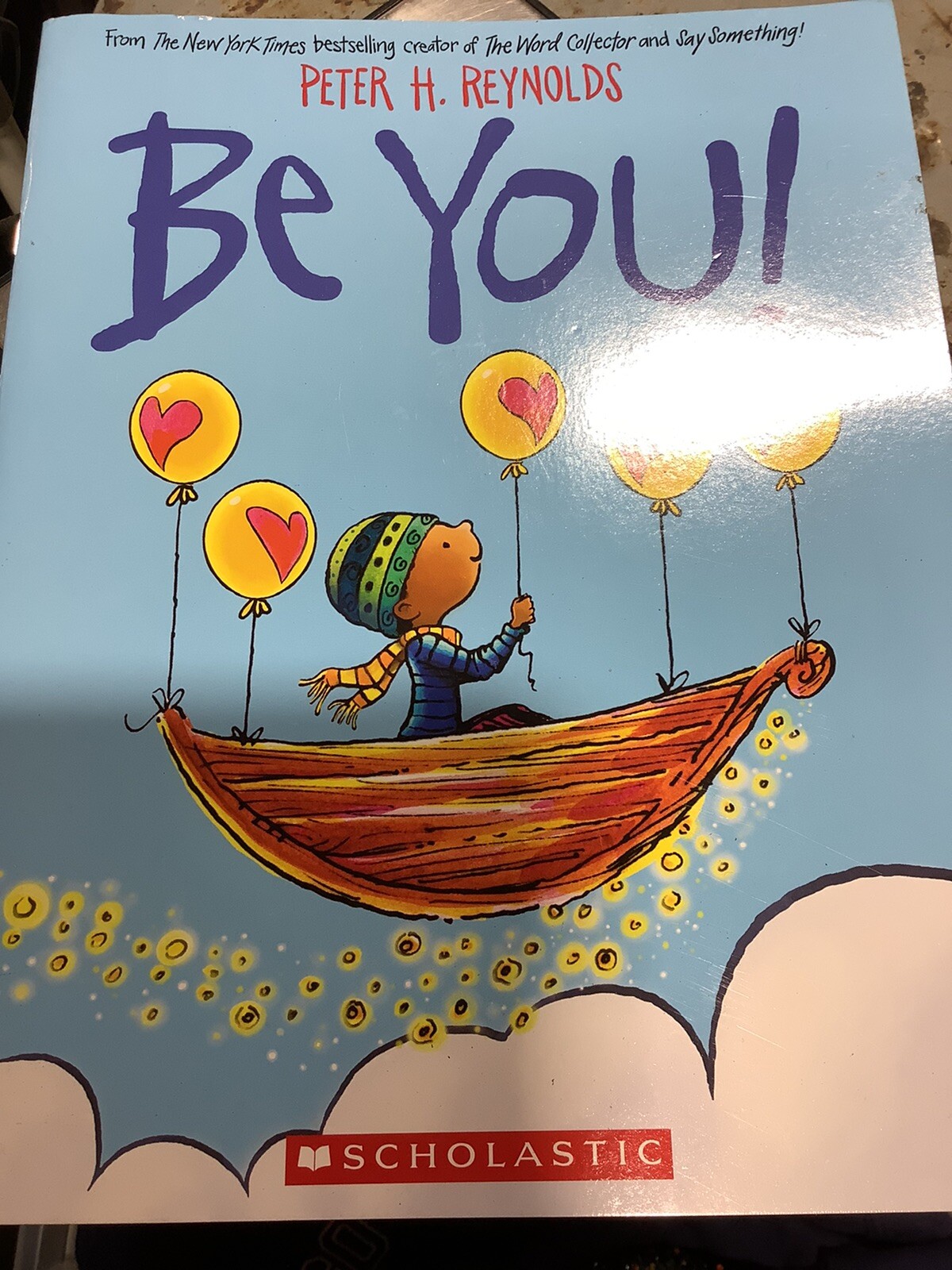 Be You! by Reynolds, Peter H. Scholastic BOOK – NEW YORK TIMES – best seller