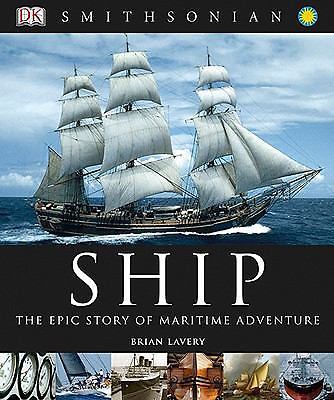 Ship: The Epic Story of Maritime Adventure by Brian Lavery