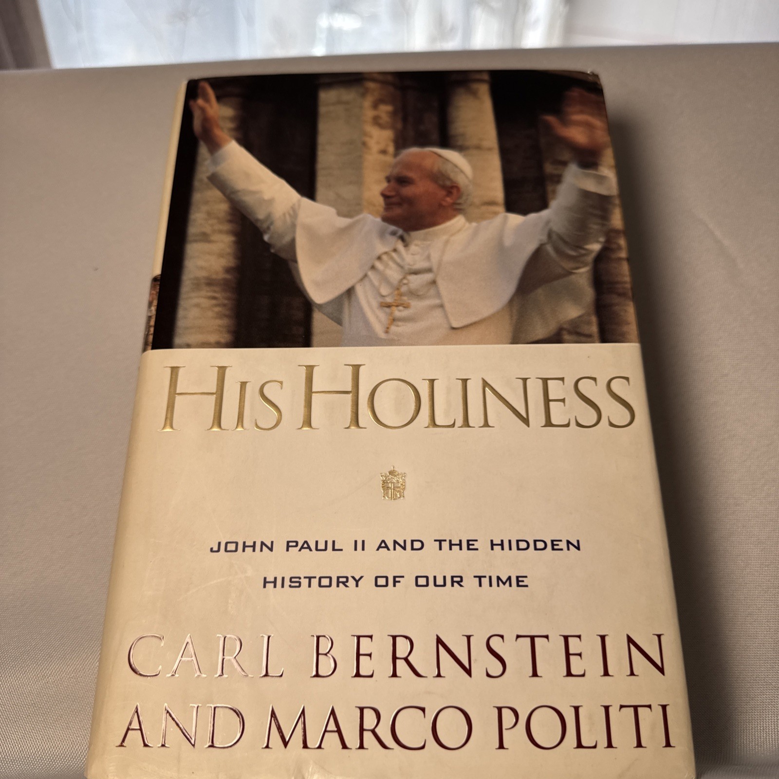 His Holiness : John Paul II and the Hidden History of Our Time by Marco 1st Ed.