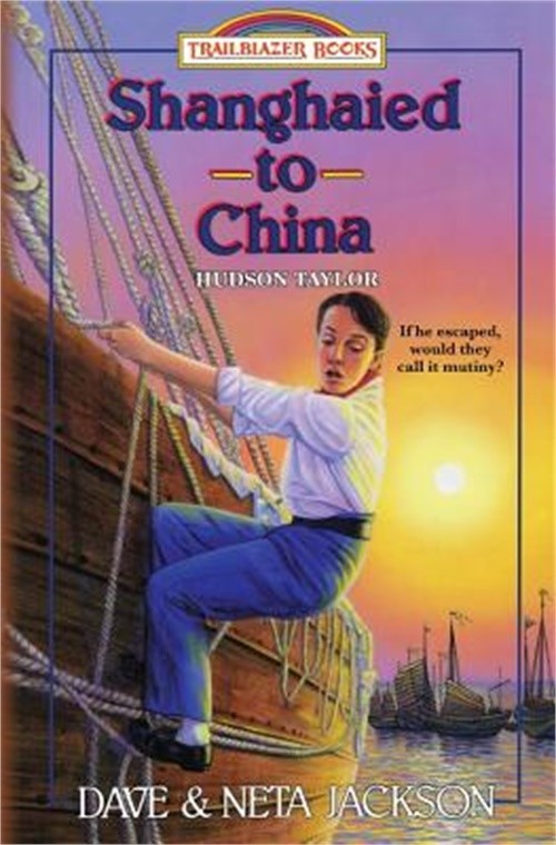 Shanghaied to China: Introducing Hudson Taylor (Paperback or Softback)