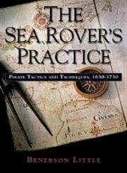 The Sea Rover’s Practice: Pirate Tactics and Techniques, 1630-1730