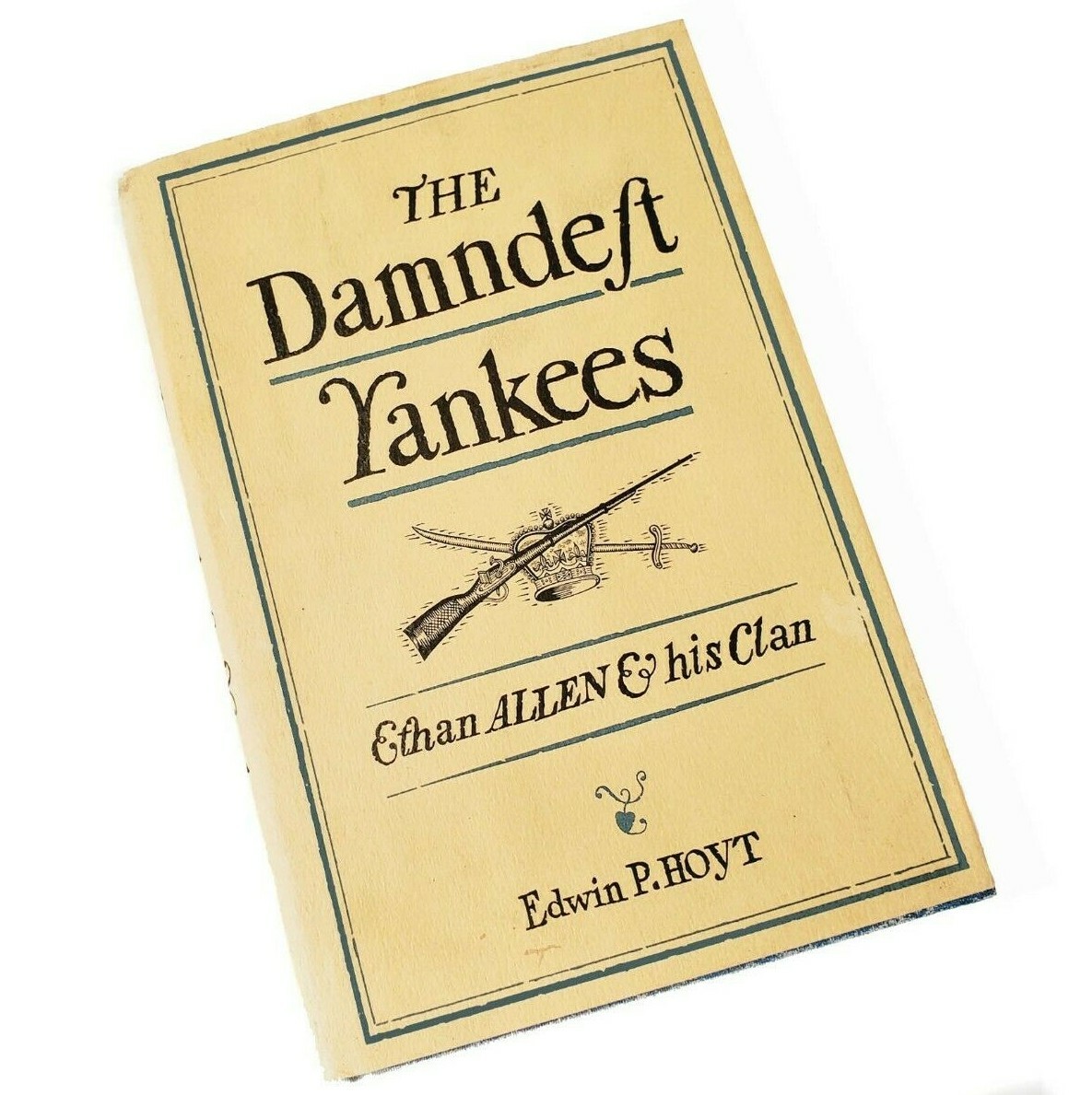 The Damndest Yankees by Edwin P Hoyt 1976 First Edition Stephen Greene Press