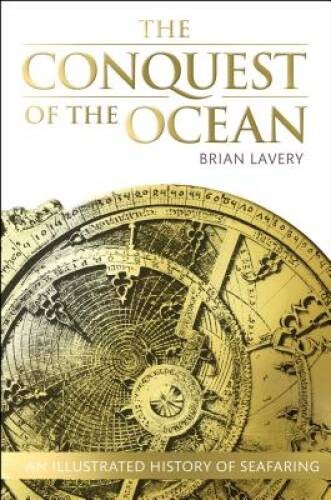 The Conquest of the Ocean – Hardcover By Lavery, Brian – GOOD