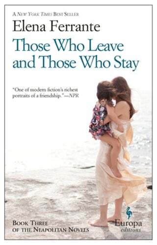 Those Who Leave and Those Who Stay: A Novel (Neapolitan Novels, 3) by Ferrante