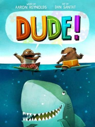 Dude! – Hardcover By Reynolds, Aaron – GOOD