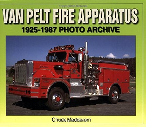 Van Pelt Fire Apparatus 1925-1987 Photo Archive book