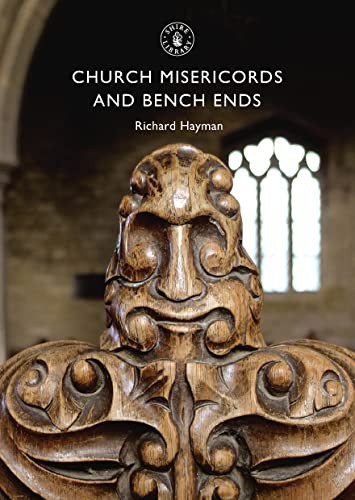 Church Misericords and Bench Ends: No. 230 (Shire Library). Hayman, Hayman,*#