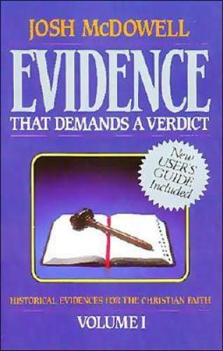 Evidence That Demands a Verdict, Volume 1: Historical Evidences for the C – GOOD