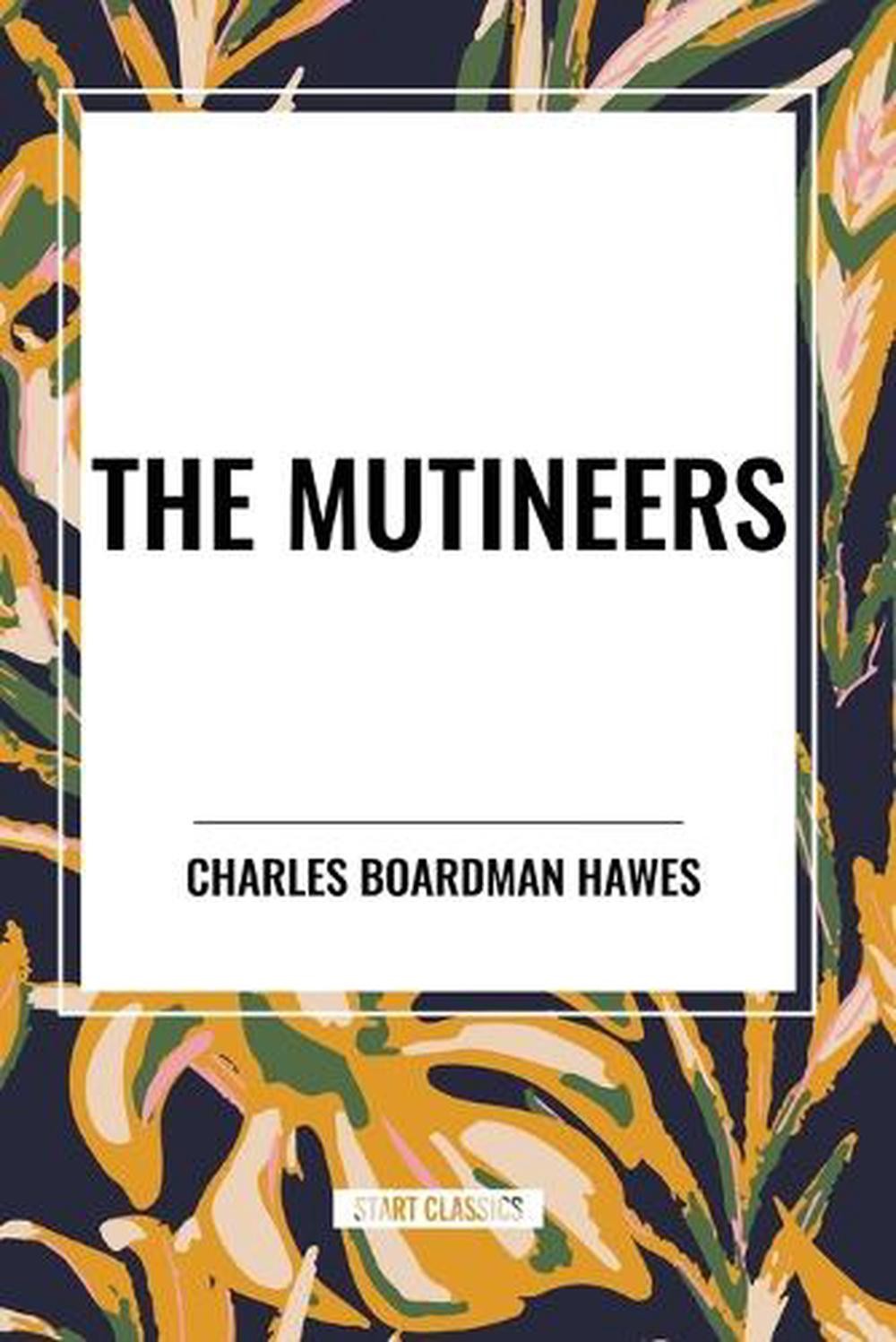 Mutineers by Charles Boardman Hawes Paperback Book