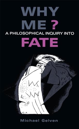 Why Me?: A Philosophical Inquiry into Fate (Information Sources; 163)