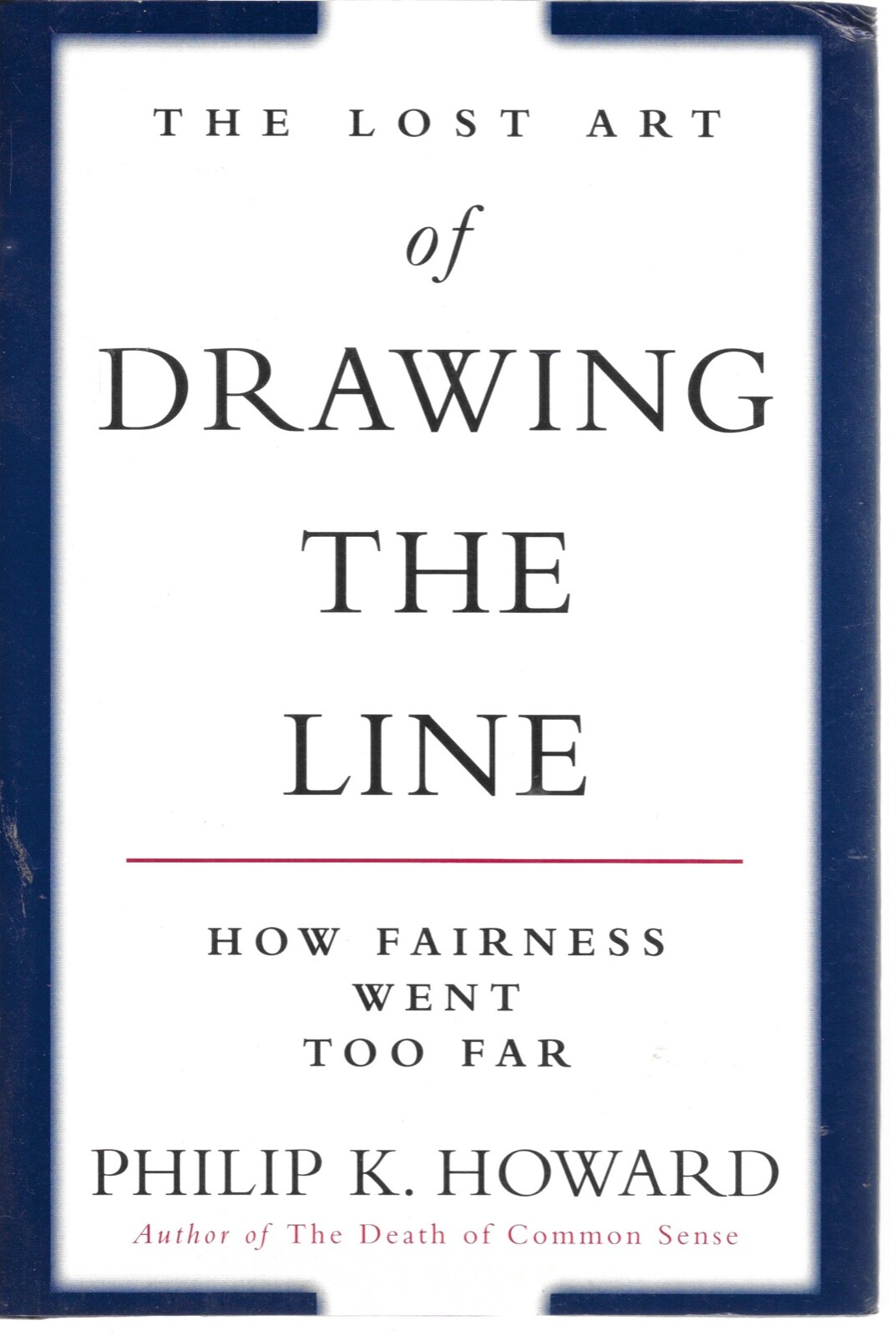 THE LOST ART OF DRAWING THE LINE by PHILIP K. HOWARD