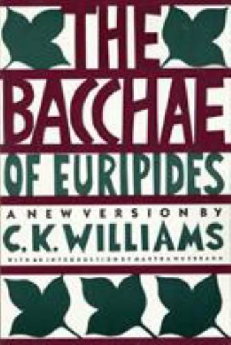 The Bacchae of Euripides by C. K. Williams (1990, Trade Paperback)