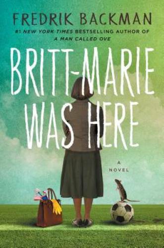 Britt-Marie Was Here: A Novel – Hardcover By Backman, Fredrik – GOOD