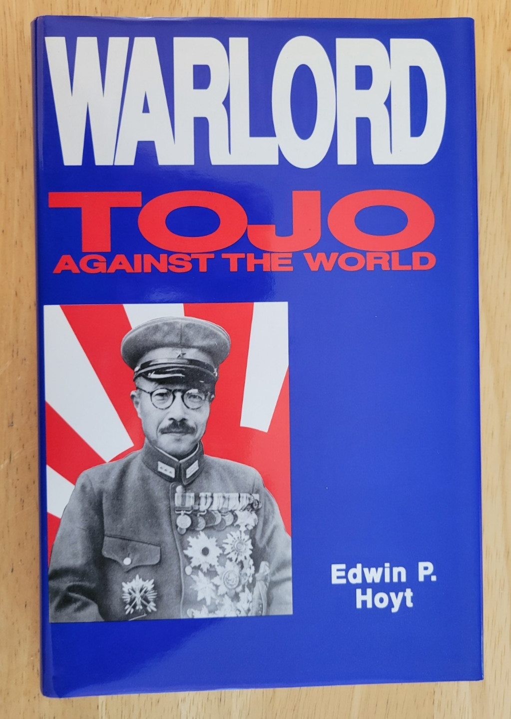 WARLORD: TOJO AGAINST THE WORLD by EDWIN P. HOYT-HC w/DJ-NEW-MINT