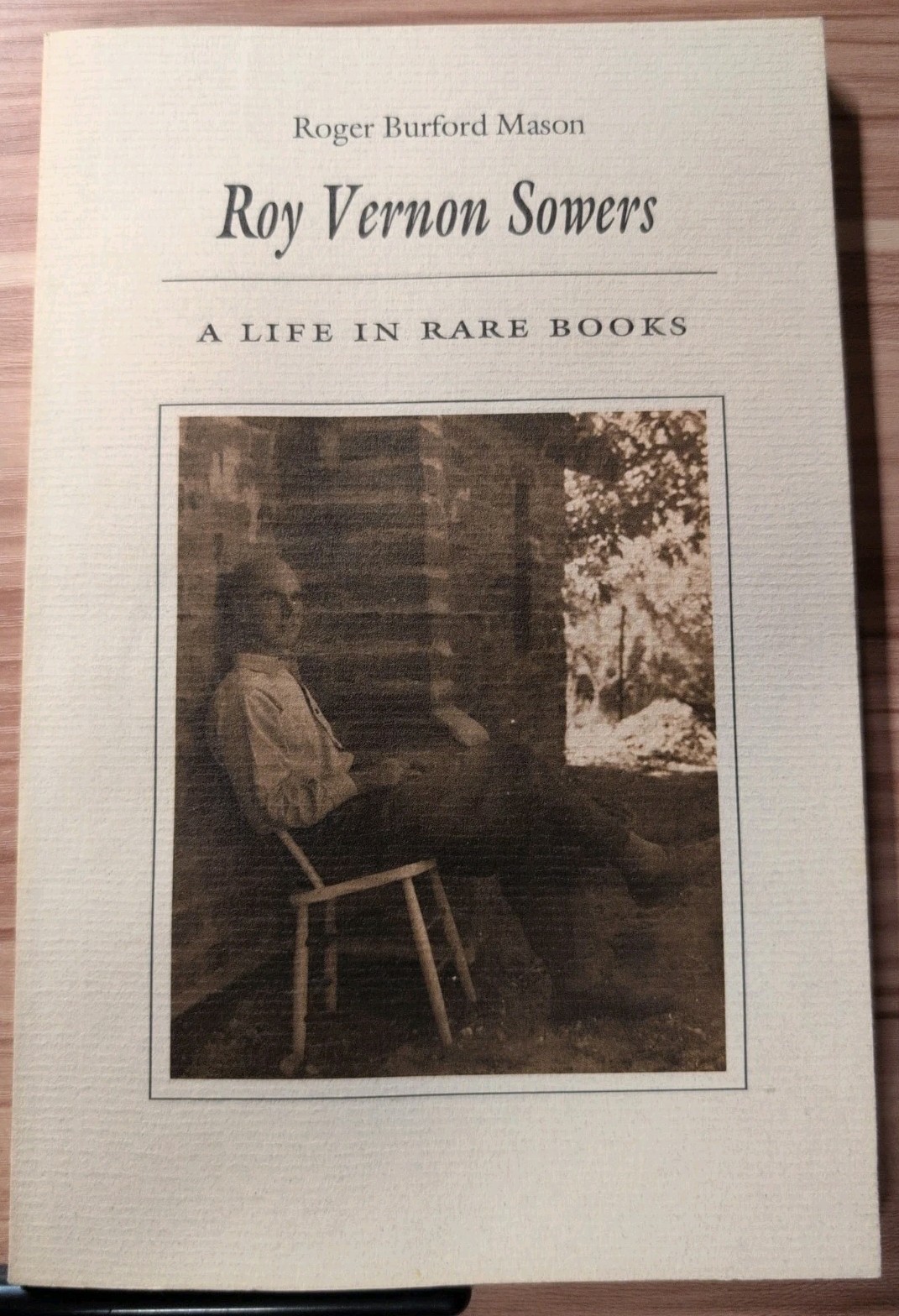 ROGER BURFORD MASON – Roy Vernon Sowers: A Life in Rare Books 1997 First Edition