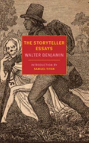 The Storyteller Essays by Benjamin, Walter