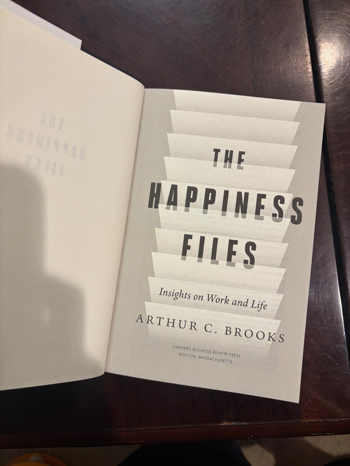 The Happiness Files: Insights on Work and Life by Arthur C. Brooks by Brooks