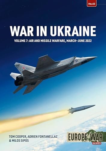 War in Ukraine Volume 7 : Air and Missile Warfare, March-June 2022 : 43