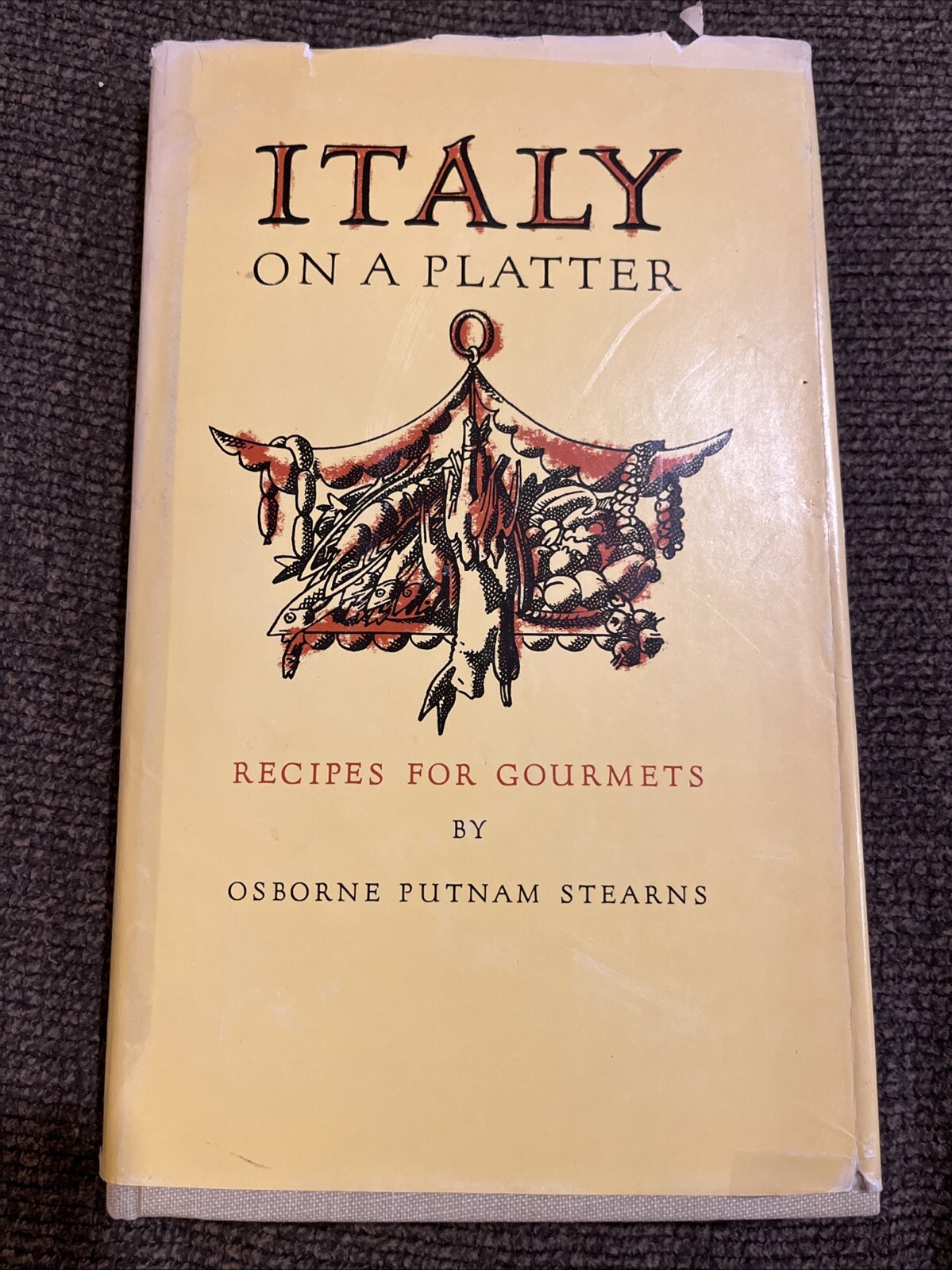 Rare Vintage Italian cookbook – Italy On A platter Recipes For Gourmets; Stearns