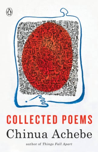 Chinua Achebe: Collected Poems – Paperback By Achebe, Chinua – VERY GOOD