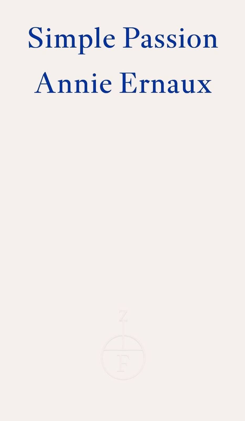 Simple Passion by Annie Ernaux (English) Paperback Book