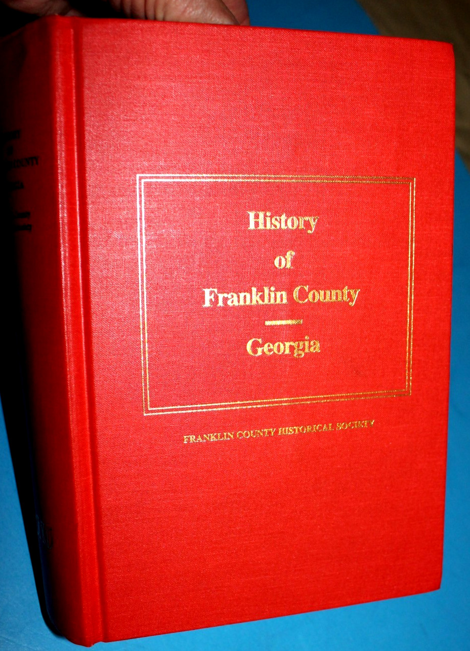 HISTORY OF FRANKLIN COUNTY, GEORGIA (1986 HB) 860 pgs Genealogy, Cemeteries