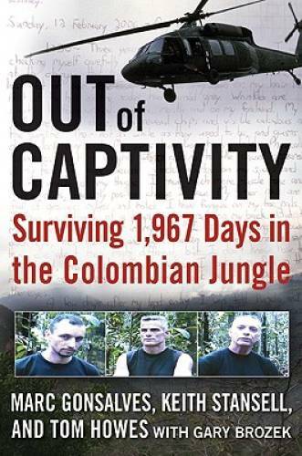 OUT of CAPTIVITY: Surviving 1,967 Days in the Colombian Jungle – GOOD