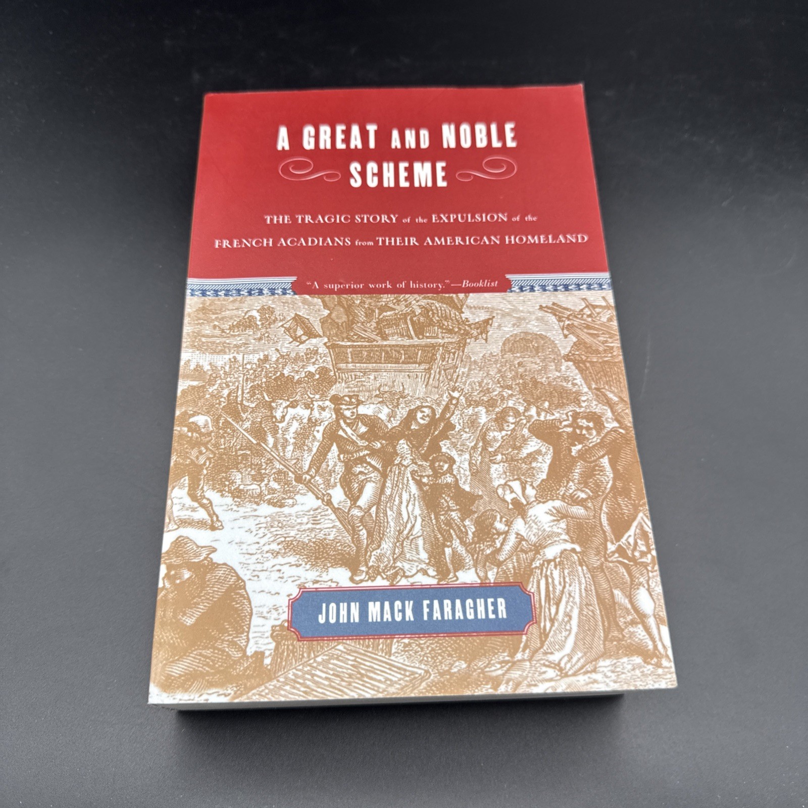 Great and Noble Scheme : The Tragic Story of the Expulsion of the French…