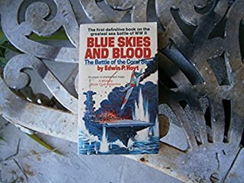 Blue Skies And Blood : Battle Of The Coral Sea Edwin P. Hoyt