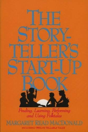 The Storyteller’s Start-Up Book: Finding, Learning, Performing and U – VERY GOOD