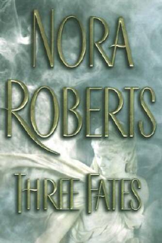 Three Fates – Hardcover By Roberts, Nora – GOOD
