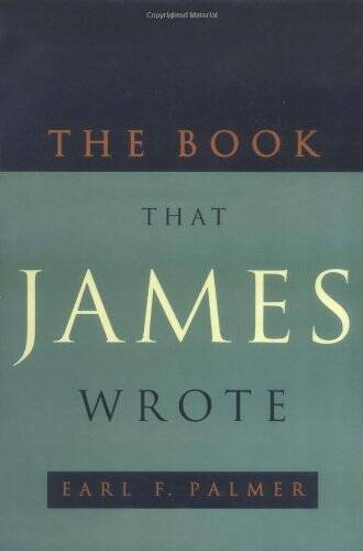 The Book That James Wrote – Paperback By Palmer, Earl F – VERY GOOD