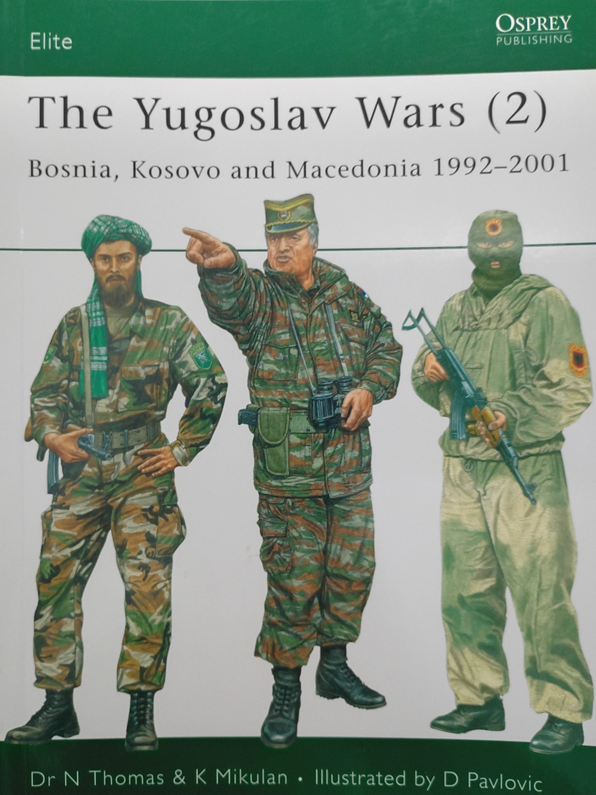 The Yugoslav Wars (2)- Elite Osprey Publishing by Dr. N Thomas & K Mikulan