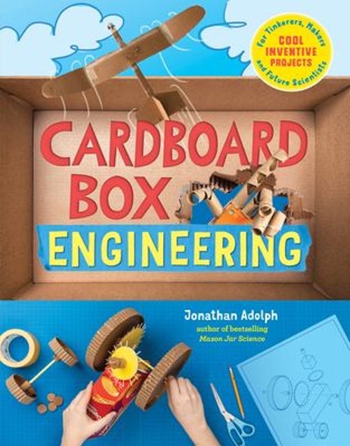 Cardboard Box Engineering : Cool, Inventive Projects for Tinkerer