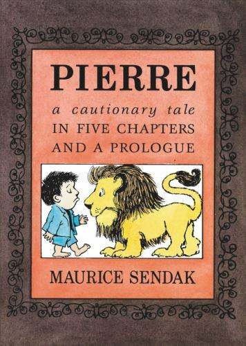 Pierre: A Cautionary Tale in Five Chapter- 0062854429, Maurice Sendak, paperback