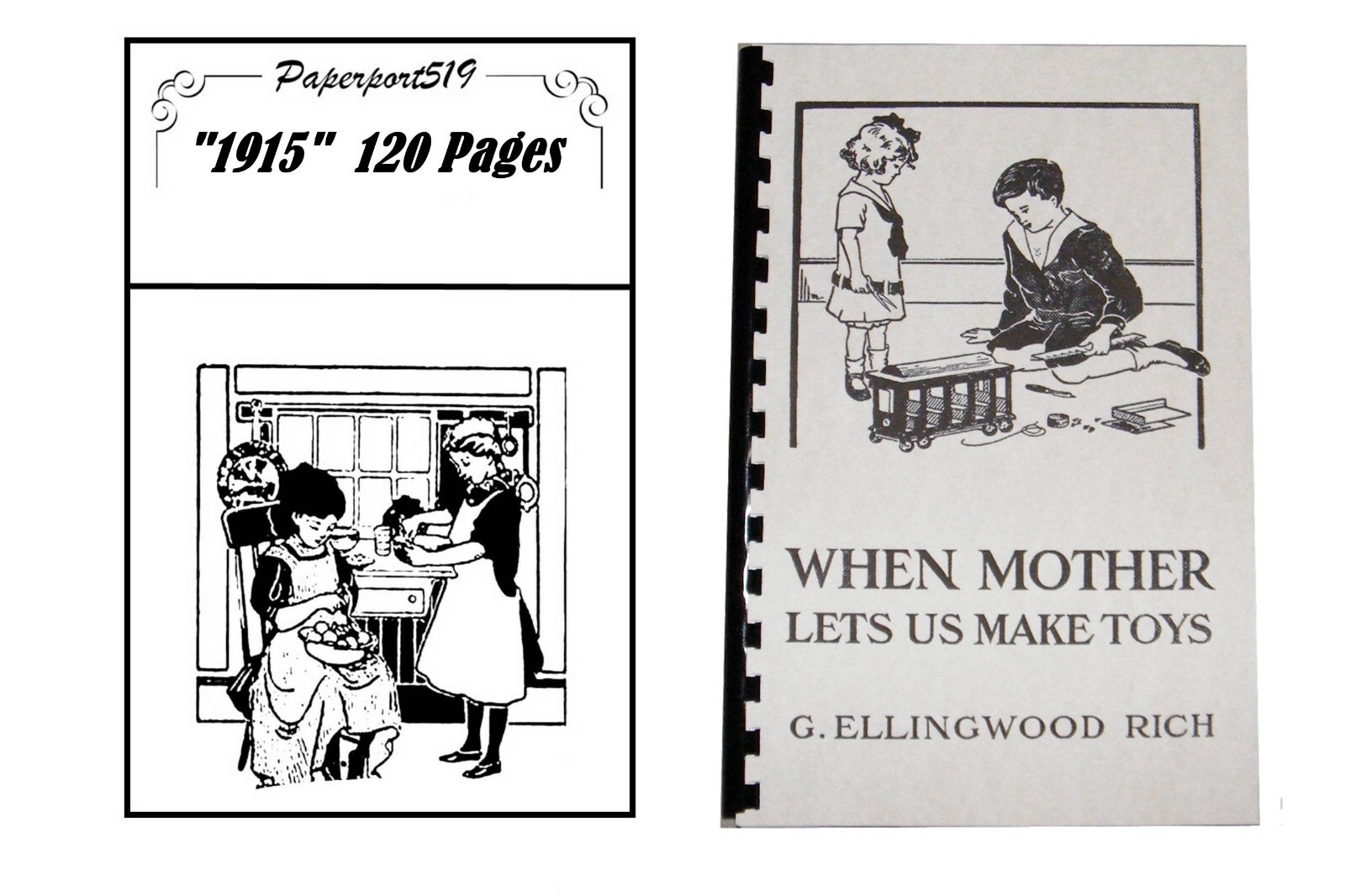 When Mother Lets Us Make Toys “1915” 120 Pages