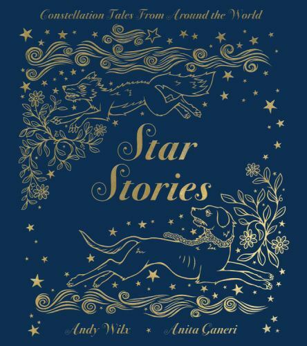Star Stories : Constellation Tales from Around the World by Anita Ganeri …