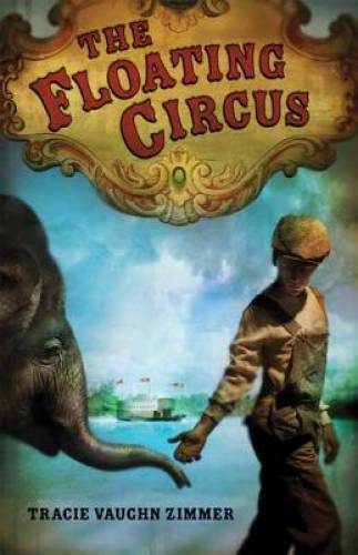 The Floating Circus – Hardcover By Vaughn Zimmer, Tracie – GOOD