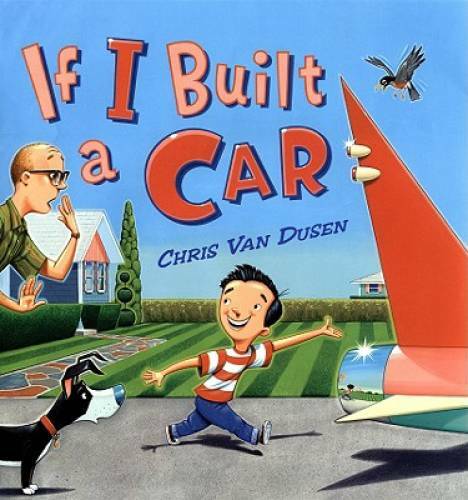 If I Built a Car – Hardcover By Van Dusen, Chris – GOOD