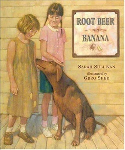 Root Beer and Banana by Sarah Sullivan